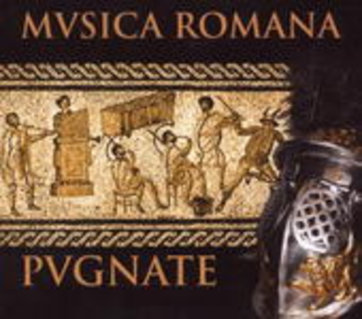 Musica Romana – Pugnate
