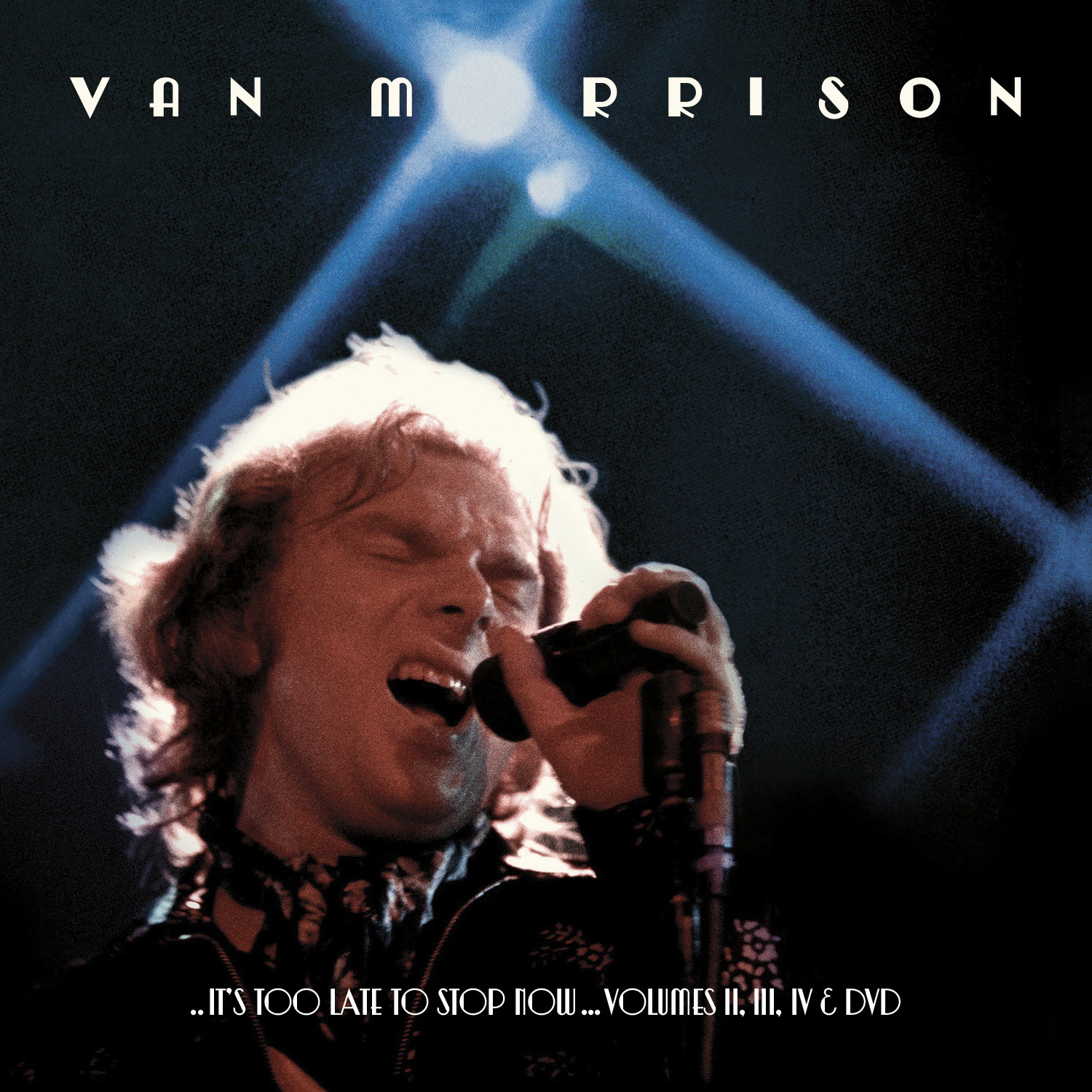 Van Morrison – ... It's Too Late to Stop Now - Volumes II, III, IV & DVD