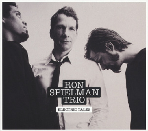 Ron Spielman Trio – Electric Tales