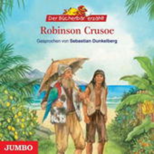 Sebastian Dunkelberg – Der Bücherbär erzählt Robinson Crusoe