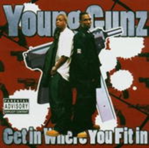 Young Gunz – Get In Where You Fit In