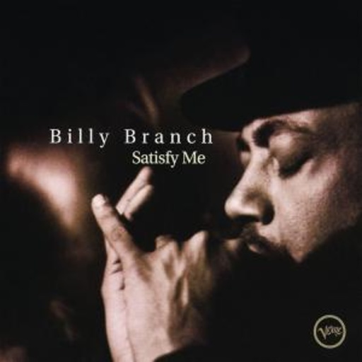 Billy Branch – Satisfy Me