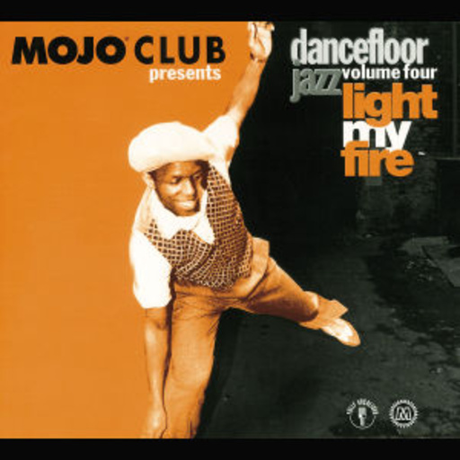 Diverse – Mojo Club presents Dancefloor Jazz Volume 4 - Light My Fire