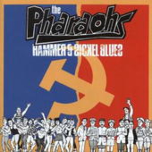 Pharaohs – Hammer & Sickel Blues