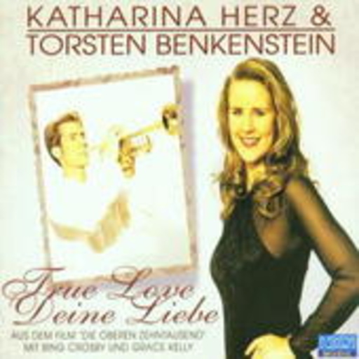 Katharina Herz & Torsten Benkenstein – True Love - Deine Liebe