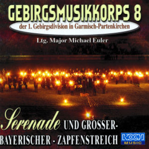 Gebirgsmusikkorps 8 – Serenade und grosser Bayerischer Zapfenstreich