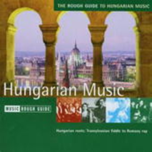 Diverse – The Rough Guide To Hungarian Music