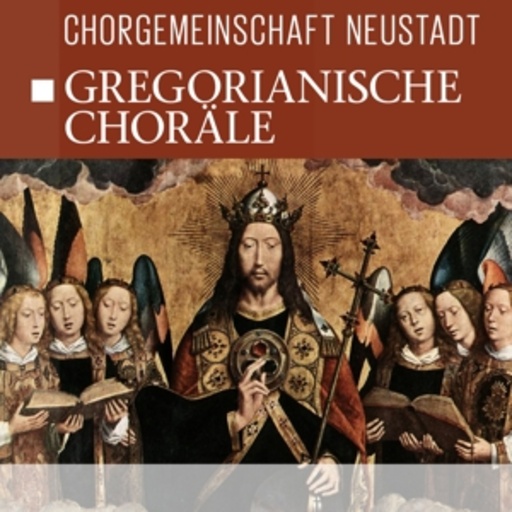 Chorgemeinschaft Neustadt – Gregorianische Choräle