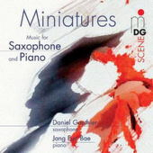 Daniel Gauthier/Jang Eun Bae – Miniatures - Music For Saxophone And Piano