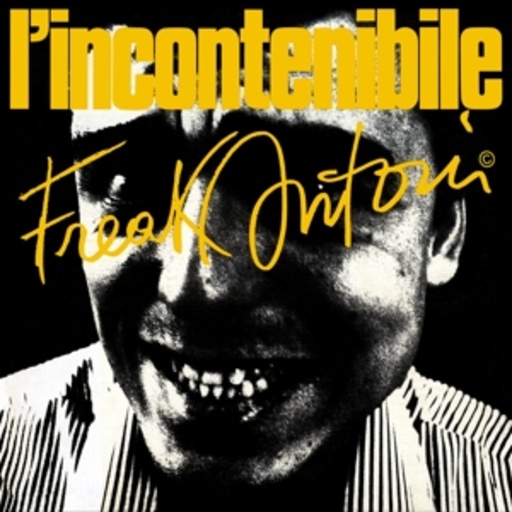 Freak Antoni – L' Incontenibile Freak Antoni