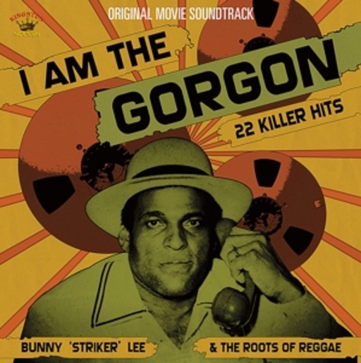 Bunny 'Streiker' Lee & The Roots Of Reggae – I Am The Gorgon - 22 Killer Hits