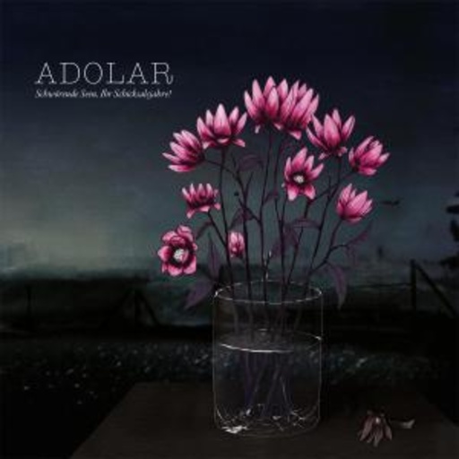 Adolar – Schwörende Seen, Ihr Schicksalsjahre