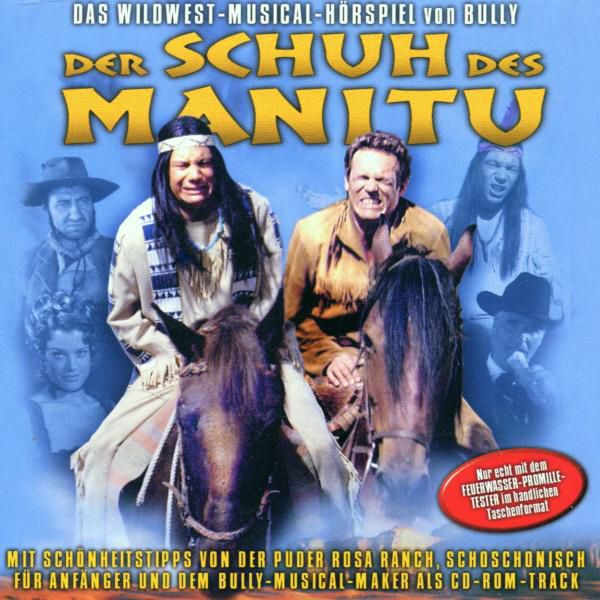 Diverse – Der Schuh des Manitu - Das Wildwest-Musical-Hörspiel von Bully