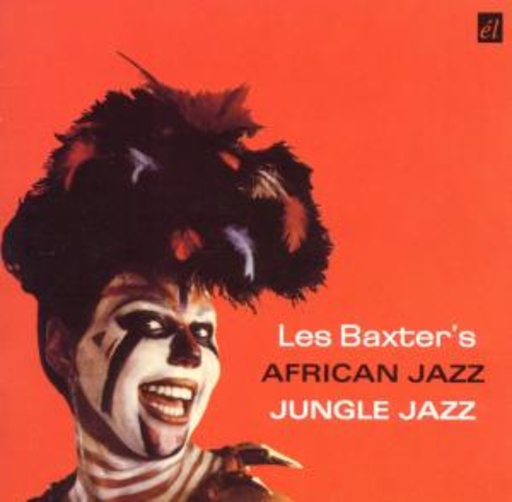 Les Baxter – African Jazz/Jungle Jazz