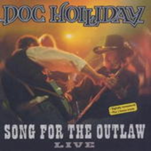 Doc Holliday – Song For The Outlaw - Live