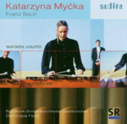 Katarzyna Mycka/Franz Bach/Dominique Fanal/RSO Saarbrücken – Marimba Concerto