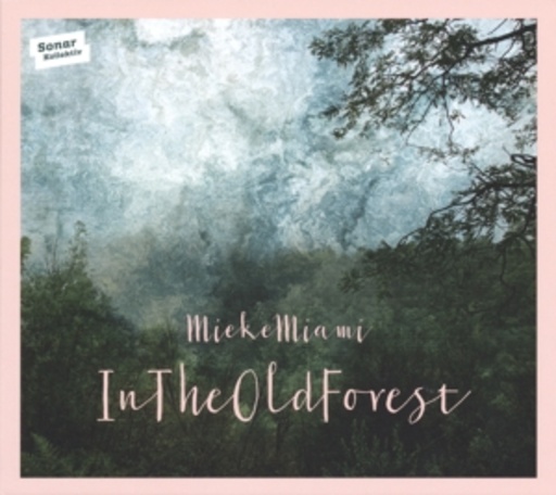 Mieke Miami – In The Old Forest