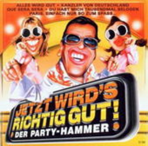 Diverse – Jetzt wird's richtig gut! - Der Party-Hammer