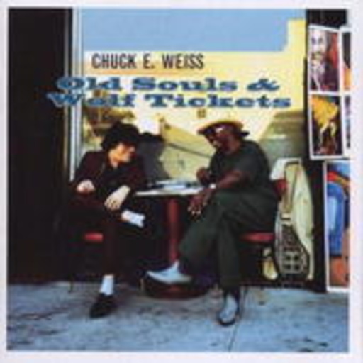 Chuck E. Weiss – Old Souls & Wolf Tickets