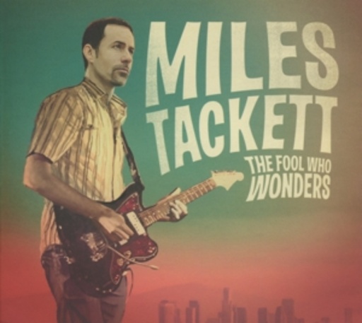 Miles Tackett – The Fool Who Wonders