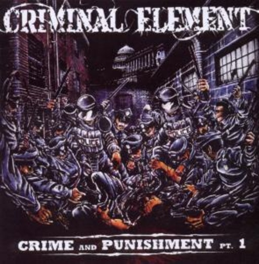Criminal Element – Crime And Punishment Part 1