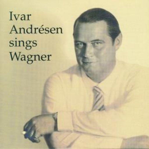 Ivar Andrésen – ... Sings Wagner