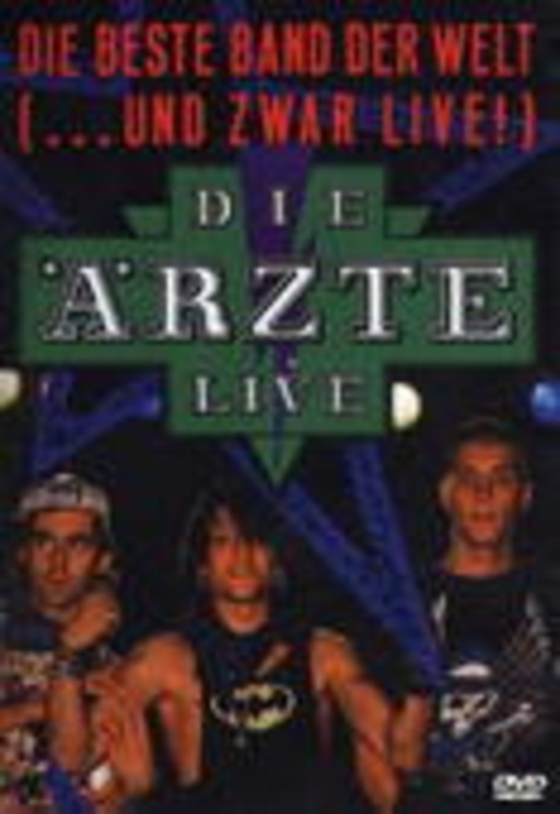 Die Ärzte – Die beste Band der Welt (...und zwar Live!)