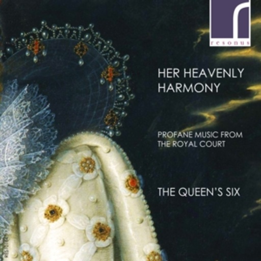 The Queen's Six – Her Heavenly Harmony - Profane Music From The Royal Court