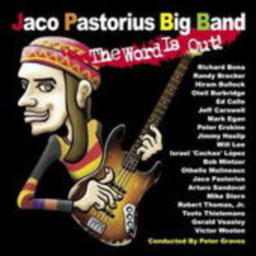 Jaco Pastorius Big Band – The Word Is Out!