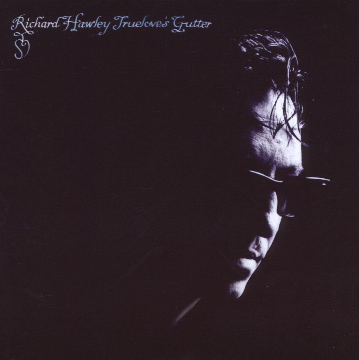 Richard Hawley – Truelove's Gutter