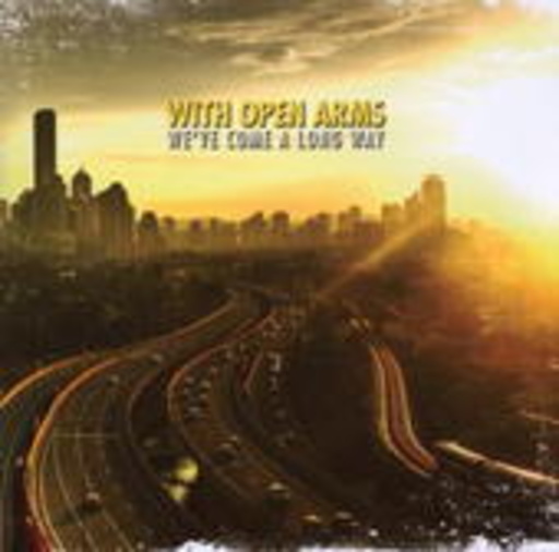 With Open Arms – We've Come A Long Way