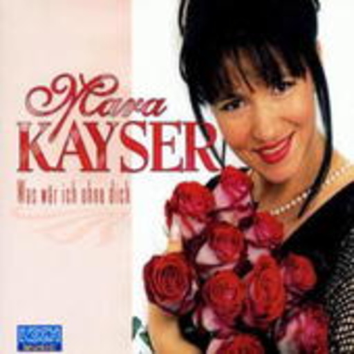 Mara Kayser – Was wär ich ohne dich