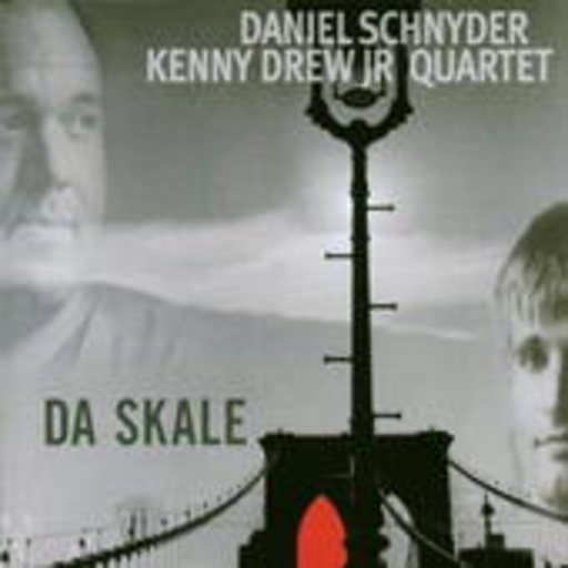 Daniel Schnyder/Kenny Dre Jr. Quartet – Da Skale