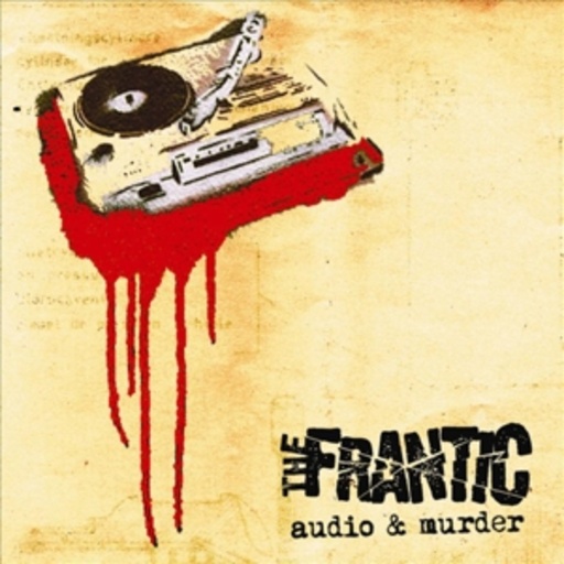 The Frantic – Audio & Murder