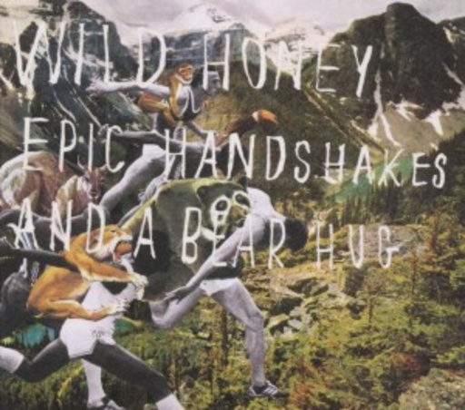 Wild Honey – Epic Handshakes And A Bear Hug