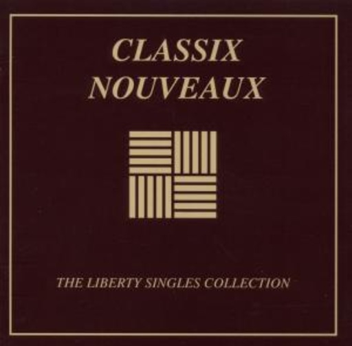 Classix Nouveaux – The Liberty Singles Collection