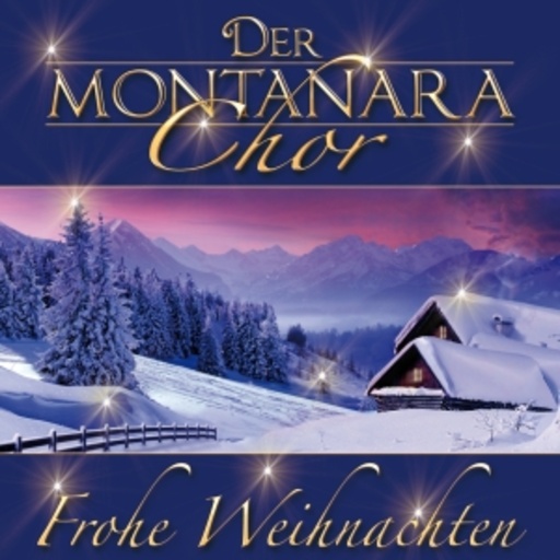 Der Montanara Chor – Frohe Weihnachten