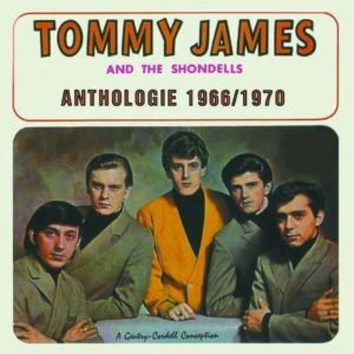 Tommy James & The Shondells – Anthologie 1966-1970