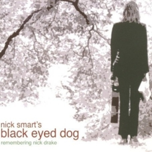 Nick Smart's Black Eyed Dog – Remembering Nick Drave
