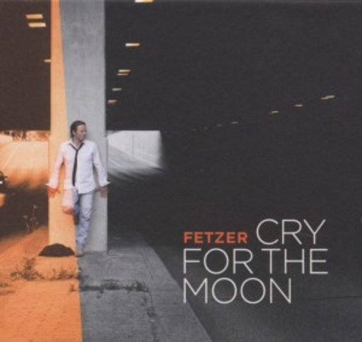 Fetzer – Cry For The Moon