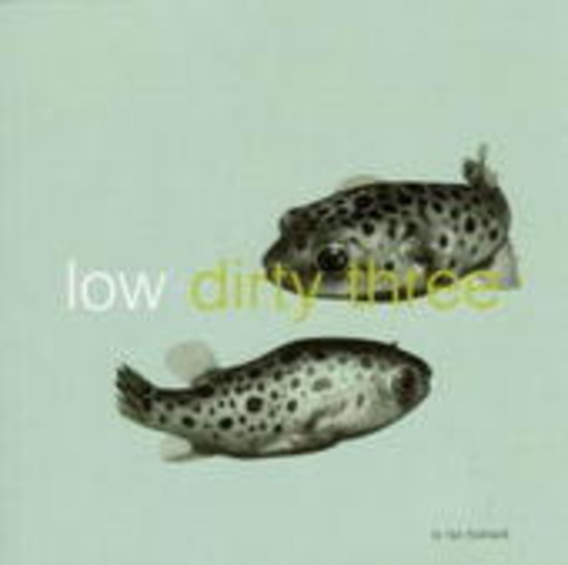 Low & Dirty Three – In The Fishtank