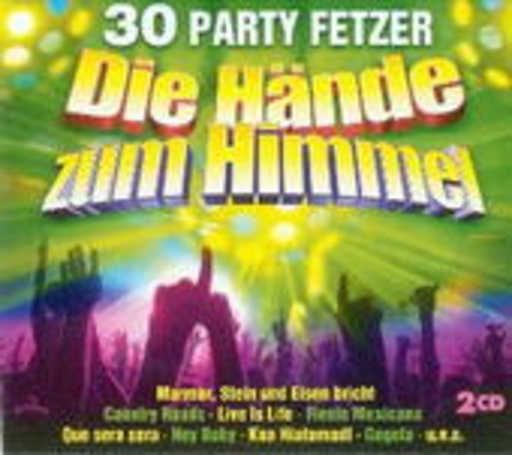 Diverse – 30 Party Fetzer - Die Hände zum Himmel