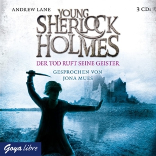 Jona Mues – Young Sherlock Holmes - Der Tod ruft seine Geister