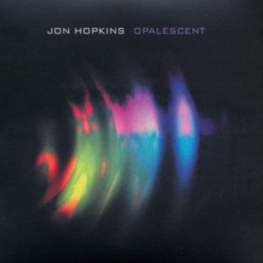 Jon Hopkins – Opalescent