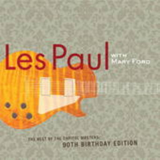 Les Paul with Mary Ford – The Best Of The Capitol Masters - 90th Birthday