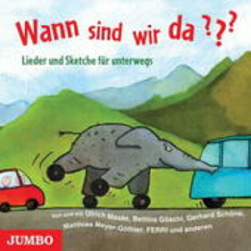 Ferri – Wann sind wir da??? - Lieder und Sketche für unterwegs