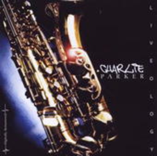 Charlie Parker – Liveology