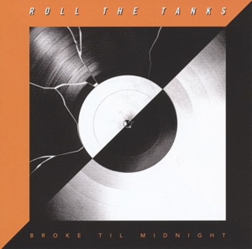 Roll The Tanks – Broke Til Midnight