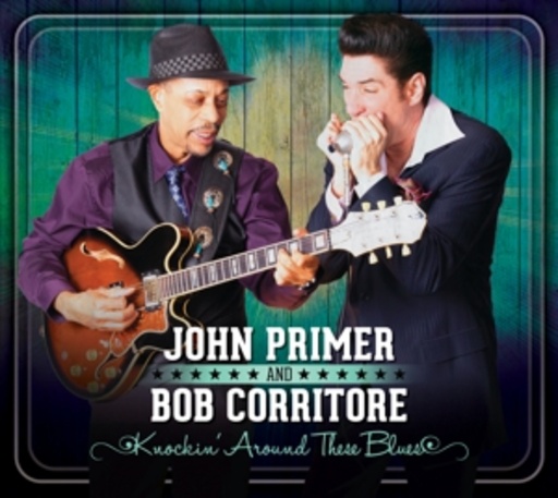 John Primer And Bob Corritore – Knockin' Around These Blues