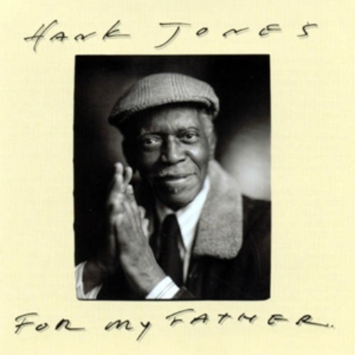 Hank Jones – For My Father